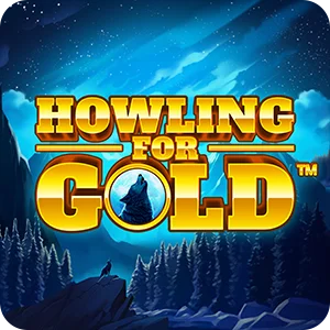HOWLING FOR GOLD