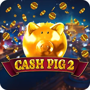 CASH PIG 2