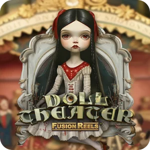 Doll Theater Fusion Reels