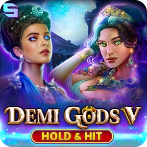 DEMI GODS V - HOLD & HIT