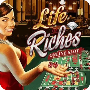 LIFE OF RICHES