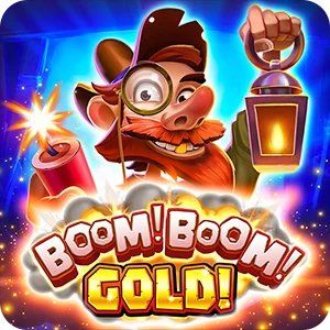 BOOM! BOOM! GOLD!