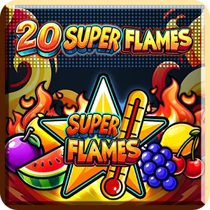 20 SUPER FLAMES